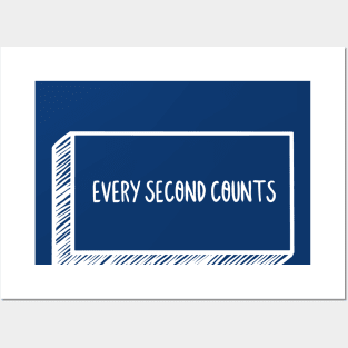 Every Second Counts Posters and Art